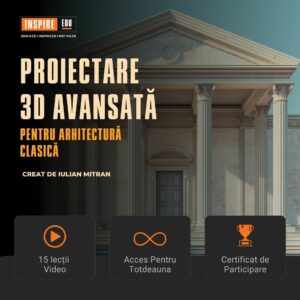 CURS PROIECTARE 3D ARHITECTURĂ CLASICĂ